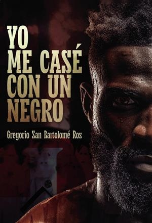 YO ME CASÉ CON UN NEGRO | 9792049385712 | SAN BARTOLOME ROS, GREGORIO