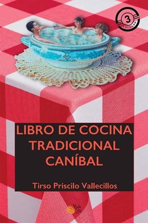 LIBRO DE COCINA TRADICIONAL CANIBAL | 9788410001374 | PRISCILO VALLECILLOS, TIRSO