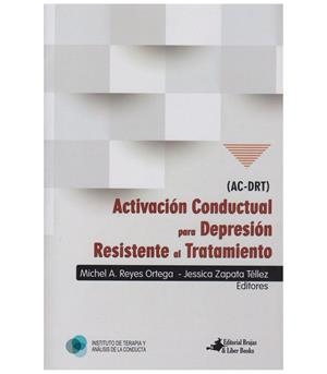 ACTIVACION CONDUCTUAL PARA DEPRESION RESISTENTE AL TRATAMIENTO (AC-DRT) | 9781684902026 | REYES ORTEGA, MICHEL A. / ZAPATA, JESSICA