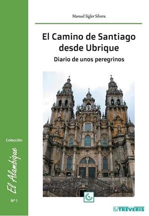CAMINO DE SANTIAGO DESDE UBRIQUE, EL | 9788412333268 | SIGLER SILVERA, MANUEL