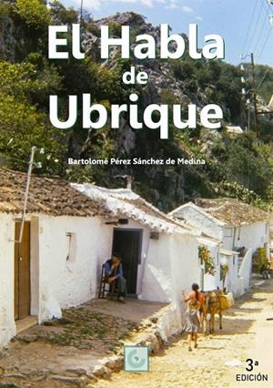 HABLA DE UBRIQUE, EL (3ª EDICION) | 9788493548896 | PEREZ SANCHEZ DE MEDINA, BARTOLOME