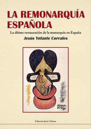 REMONARQUIA ESPAÑOLA, LA | 9788413120928 | YNFANTE CORRALES, JESUS
