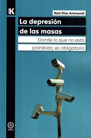 DEPRESIÓN DE LAS MASAS, LA | 9788410194403 | DIAZ ARIZMENDI, RAUL