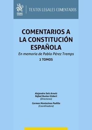 COMENTARIOS A LA CONSTITUCIÓN ESPAÑOLA. EN MEMORIA DE PABLO PÉREZ TREMPS 2 TOMOS | 9788411976503 | SAIZ ARNAIZ, ALEJANDRO / BUSTOS GISBERT, RAFAEL