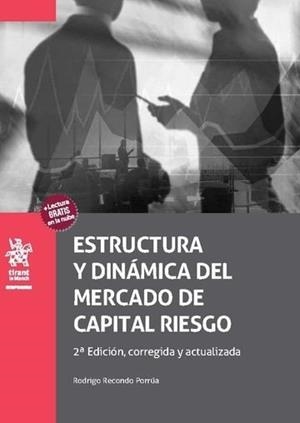 ESTRUCTURA Y DINAMICA DEL MERCADO DE CAPITAL RIESGO (2ª EDICIÓN, CORREGIDA Y ACTUALIZADA) | 9788410569928 | RECONDO PORRUA, RODRIGO
