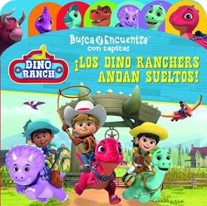 DINO RANCHERS ANDAN SUELTOS, LOS. BUSCA Y ENCUENTRA CON TAPITAS | 9781503774278 | DINO RANCH