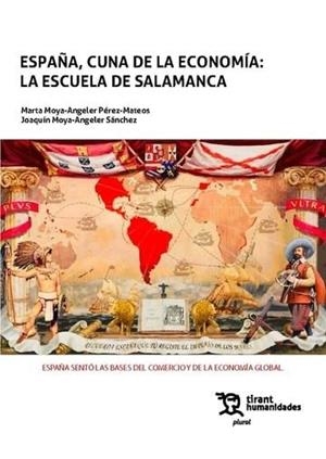 ESPAÑA CUNA DE LA ECONOMIA : LA ESCUELA DE SALAMANCA | 9788411833769 | MOYA ANGELER PEREZ MATEOS, MARTA / MOYA ANGELER, JOAQUÍN