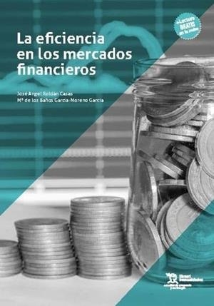 EFICIENCIA EN LOS MERCADOS FINANCIEROS, LA | 9788411836739 | ROLDAN CASAS, JOSE ANGEL / GARCIA MORENO GA