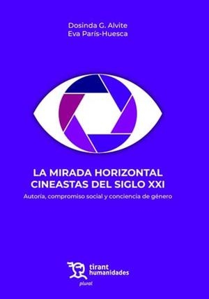 MIRADA HORIZONTAL CINEASTAS DEL SIGLO XXI, LA | 9788411837477 | G. ALVITE, DOSINDA / PARIS HUESCA, EVA