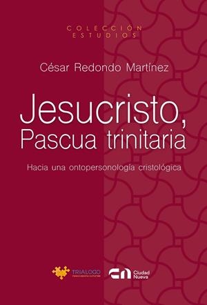 JESUCRISTO, PASCUA TRINITARIA | 9788497155915 | REDONDO MARTINEZ, CESAR