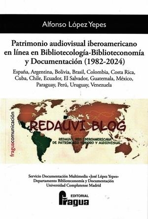 PATRIMONIO AUDIOVISUAL IBEROAMERICANO EN LÍNEA EN BIBLIOTECOLOGÍA-BIBLIOTECONOMÍA Y DOCUMENTACIÓN | 9788412894813 | LOPEZ YEPES, ALFONSO