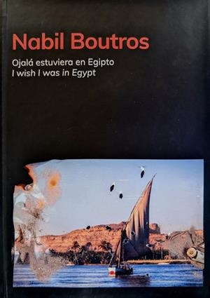 NABIL BOUTROS. OJALÁ ESTUVIERA EN EGIPTO | 9788417434373 | BRITTO JINORIO, ORLANDO / CHEVAL, FRANÇOIS