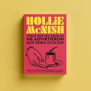 COSAS QUE MIS ABUELAS ME ADVIRTIERON QUE DEBIA OCULTAR | 9788419753403 | MCNISH, HOLLIE