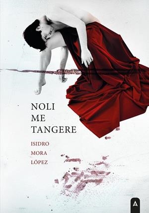 NOLI ME TANGERE | 9788410374768 | MORA LOPEZ, ISIDRO