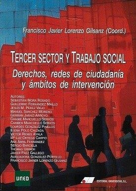 TERCER SECTOR Y TRABAJO SOCIAL. DERECHOS, REDES DE CIUDADANIA Y ÁMBITOS DE INTERVENCIÓN | 9788479916299 | LORENZO GILSANZ, FRANCISCO JAVIER