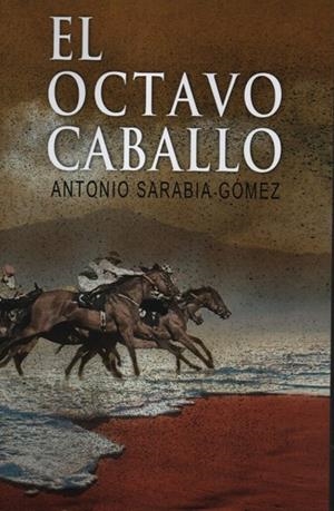 OCTAVO CABALLO, EL | 9788412910452 | SARABIA, ANTONIO