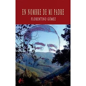 EN NOMBRE DE MI PADRE | 9791387612122 | GÓMEZ, FLORETINO