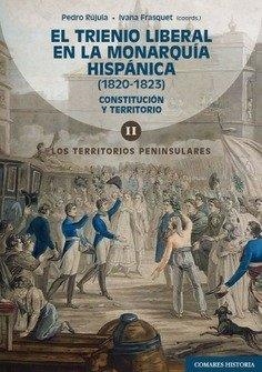 TRIENIO LIBERAL EN LA MONARQUIA HISPANICA (1820-1823), EL. VOLUMEN 2 | 9788413698717 | RUJULA, PEDRO / FRASQUET MIGUEL, IVANA