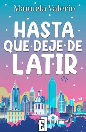 HASTA QUE DEJE DE LATIR | 9788419660961 | MANUELA VALERIO