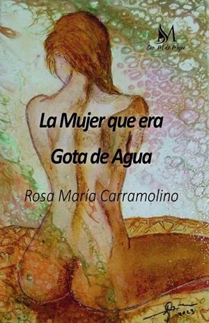 MUJER QUE ERA GOTA DE AGUA, LA | 9788410102972 | CARRAMOLINO, ROSA MARIA