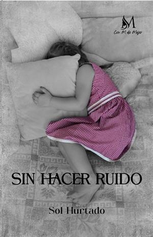 SIN HACER RUIDO | 9788410102996 | HURTADO, SOL