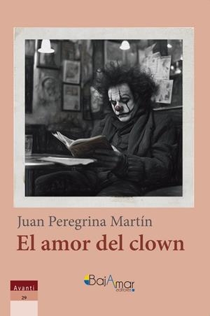 AMOR DEL CLOWN, EL | 9788412956498 | PEREGRINA MARTIN, JUAN