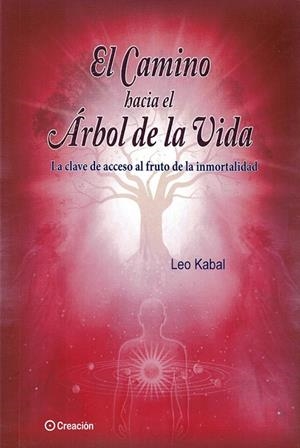 CAMINO HACIA EL ÁRBOL DE LA VIDA, EL | 9788415676751 | KABAL, LEO