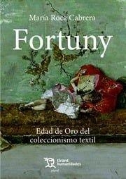 FORTUNY. EDAD DE ORO DEL COLECCIONISMO TEXTIL | 9788411837316 | ROCA CABRERA, MARIA