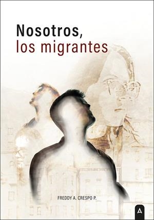 NOSOTROS, LOS MIGRANTES | 9791387590093 | CRESPO P., FREDDY A.