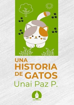 HISTORIA DE GATOS, UNA | 9788412923186 | PAZ P., UNAI