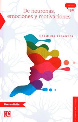 DE NEURONAS, EMOCIONES Y MOTIVACIONES | 9786071654816 | PASANTE, HERMINIA