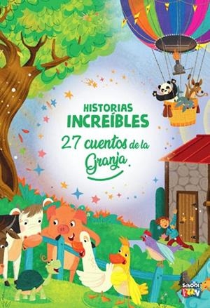 HISTORIAS INCREIBLES - 27 CUENTOS DE LA GRANJA | 9789878986142
