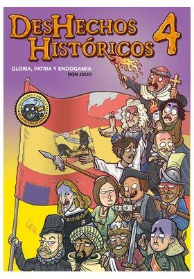 DESHECHOS HISTORICOS 04 : GLORIA, PATRIA Y ENDOGAMIA | 9788410126299 | DON JULIO