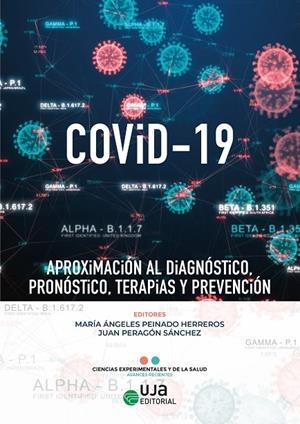 COVID-19 : APROXIMACIÓN AL DIAGNÓSTICO, PRONÓSTICO, TERAPIAS Y PREVENCIÓN | 9788491595960 | PEINADO HERREROS, Mª ÁNGELES/JAIMES-BERNAL, CLAUDIA P./SERRANO RISQUEZ, CARMEN/GALIÁN SÁNCHEZ, FÁTIM