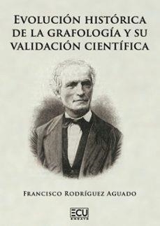 EVOLUCIÓN HISTÓRICA DE LA GRAFOLOGÍA Y SU VALIDACIÓN CIENTÍFICA | 9788410187122 | RODRÍGUEZ AGUADO, FRANCISCO