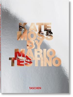 KATE MOSS BY MARIO TESTINO | 9783836597913 | TESTINO, MARIO