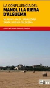 CONFLUÈNCIA DEL MANOL I LA RIERA D'ÀLGUEMA, LA | 9788418734342 | COBOS, ANTONI / PALOMERAS, ESTHER / FERRER, ENRIC