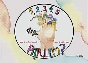 1, 2, 3, 4, 5... PARLEM? | 9788410602106 | CHOVER ALEMANY, MÓNICA / CARBONELL PACHÉS, MÓNICA