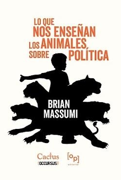 LO QUE NOS ENSEÑAN LOS ANIMALES SOBRE POLÍTICA | 9789873831911 | MASSUMI, BRIAN