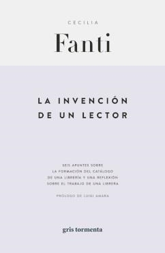 INVENCIÓN DE UN LECTOR, LA | 9786075955681 | FANTI, CECILIA