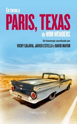 EN TORNO A PARIS, TEXAS DE WIM WENDERS | 9788419766526 | CALAVIA, VICKY / ESTELLA, JAVIER / MAYOR, DAVID