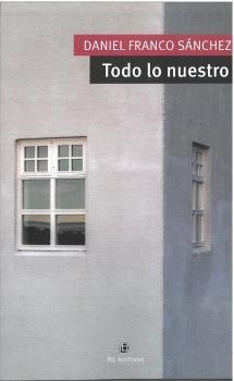 TODO LO NUESTRO | 9788410248335 | FRANCO SANCHEZ, DANIEL