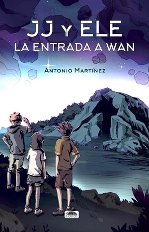 JJ Y ELE LA ENTRADA A WAN | 9788418692871 | MARTINEZ, ANTONIO