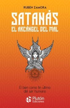 SATANÁS, EL ARCÁNGEL DEL MAL | 9788410233706 | ZAMORA, RUBÉN
