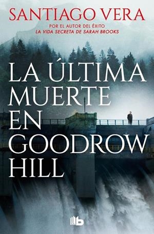 ÚLTIMA MUERTE EN GOODROW HILL, LA (TRILOGÍA AMERICANA 2) | 9788410381452 | VERA, SANTIAGO