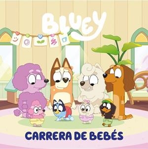 CARRERA DE BEBÉS (BLUEY. UN CUENTO) | 9788448869953 | BLUEY