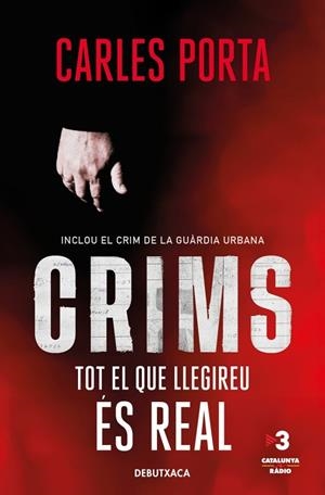 CRIMS. TOT EL QUE LLEGIREU ÉS REAL | 9788418196348 | PORTA, CARLES