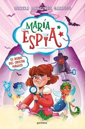 MARÍA ESPÍA 01. EL ROBO DEL CRISTAL MÁGICO | 9788410395787 | MARTÍNEZ GALLEGO, MIREIA