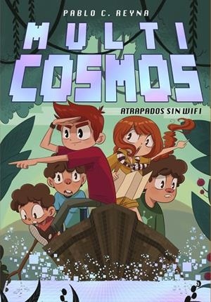 MULTICOSMOS 02. ATRAPADOS SIN WIFI | 9788410395947 | REYNA, PABLO C. / FERNÁNDEZ, LUJÁN