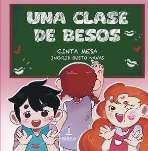 CLASE DE BESOS, UNA | 9788412874952 | BUSTO NAVAS, INGRID / MESA GONZALEZ, CINTA